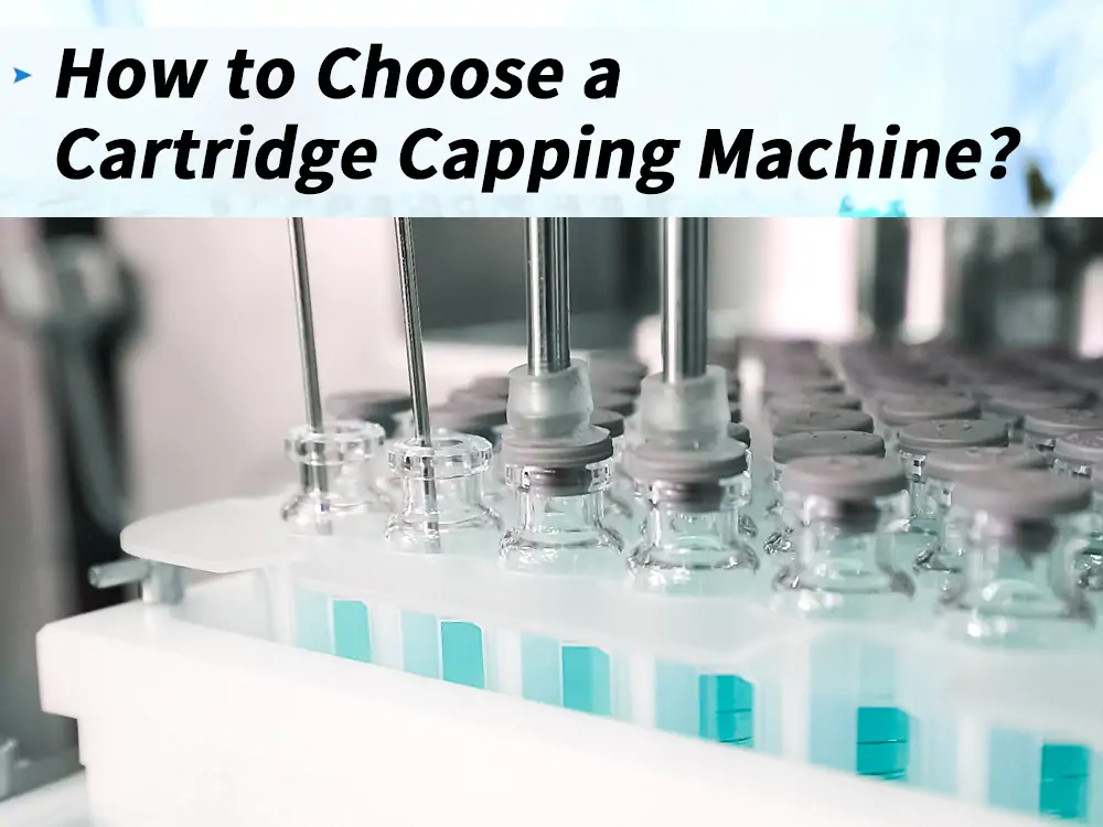 How to Choose a Cartridge Capping Machine